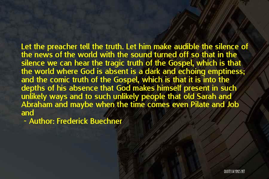 Too Good To Be True Quotes By Frederick Buechner Too Good To Be True Quotes By Frederick Buechner
