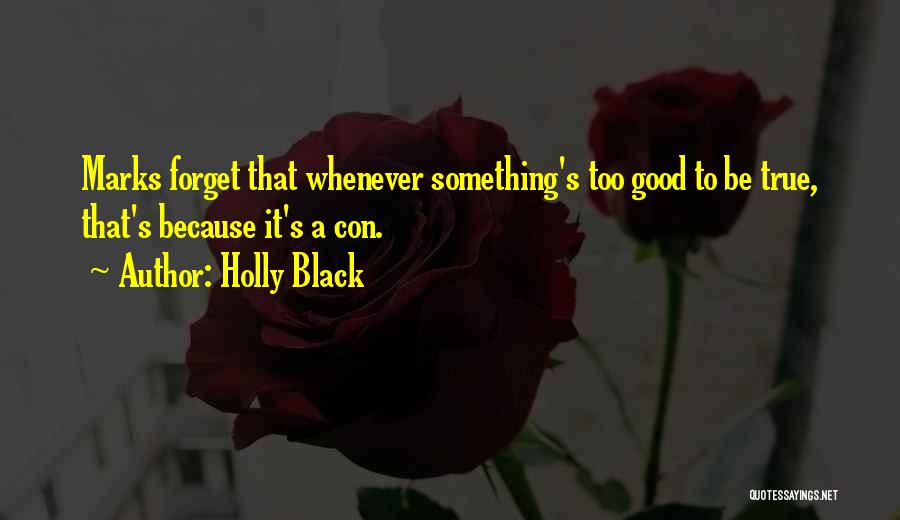 Too Good To Be True Quotes By Holly Black