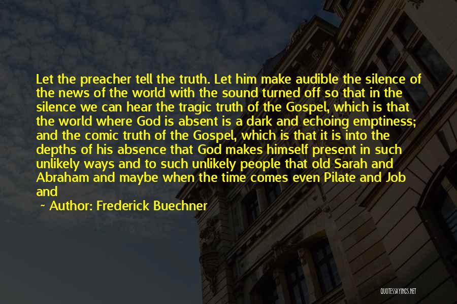 Too Good To True Quotes By Frederick Buechner