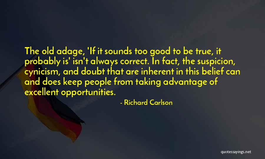 Too Good To True Quotes By Richard Carlson