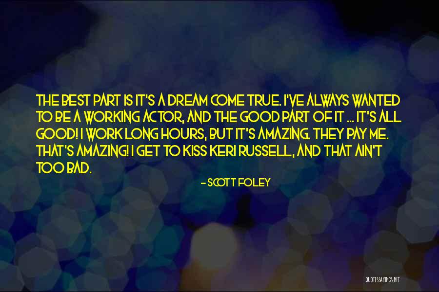 Too Good To True Quotes By Scott Foley