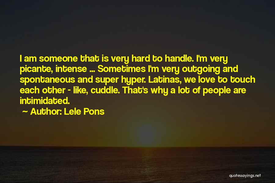 Too Hard To Handle Quotes By Lele Pons