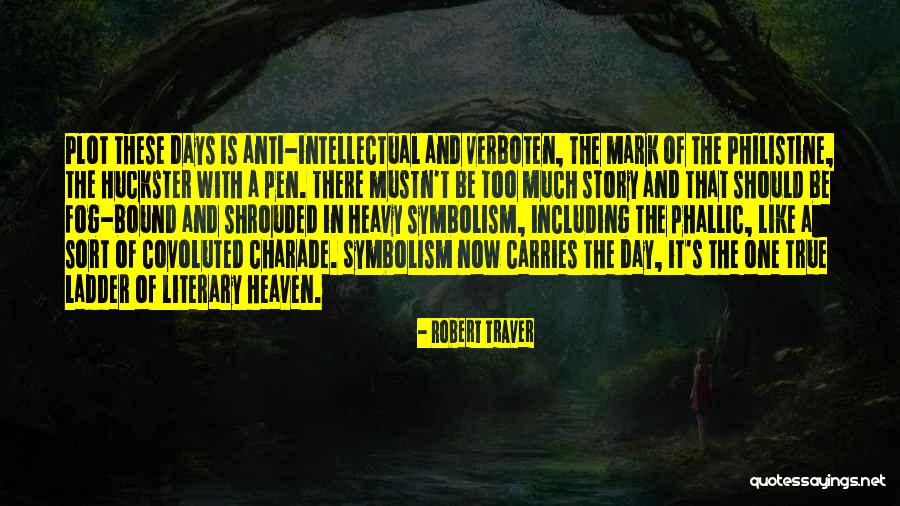 Too Heavy Quotes By Robert Traver Too Heavy Quotes By Robert Traver