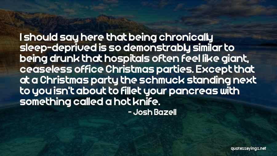 Too Hot Cant Sleep Quotes By Josh Bazell Too Hot Cant Sleep Quotes By Josh Bazell