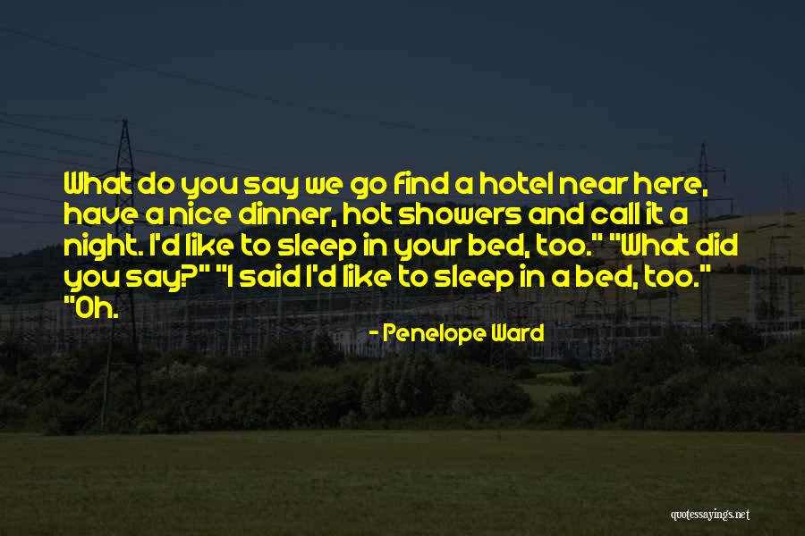 Too Hot Cant Sleep Quotes By Penelope Ward Too Hot Cant Sleep Quotes By Penelope Ward