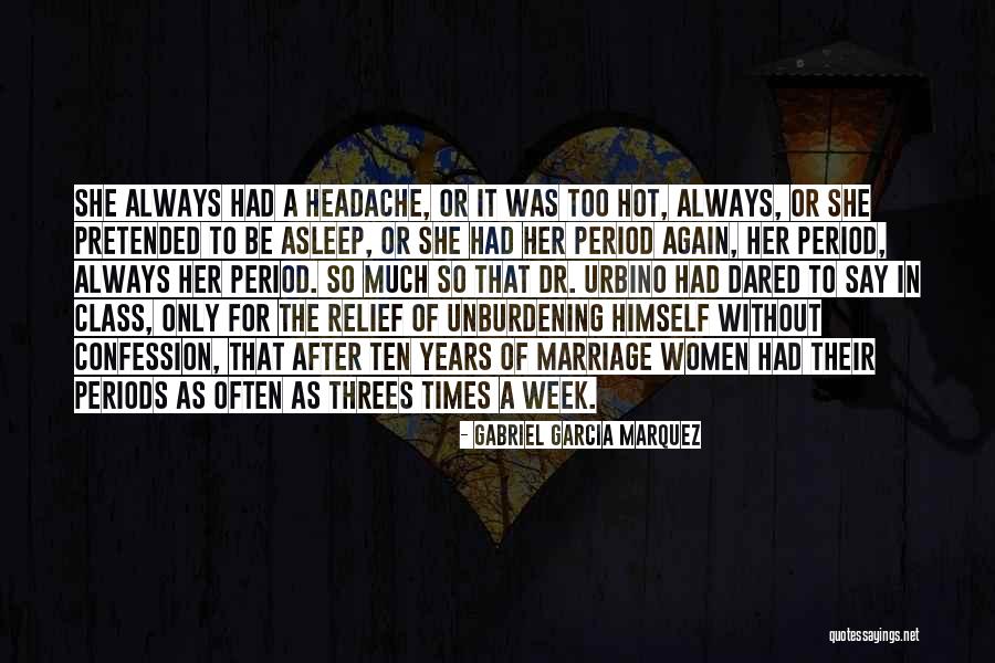 Too Hot Quotes By Gabriel Garcia Marquez Too Hot Quotes By Gabriel Garcia Marquez