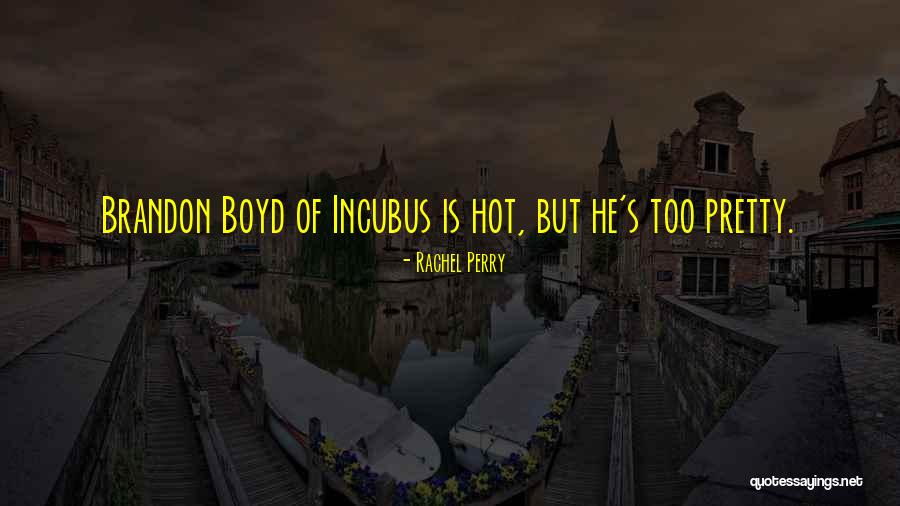 Too Hot Quotes By Rachel Perry Too Hot Quotes By Rachel Perry