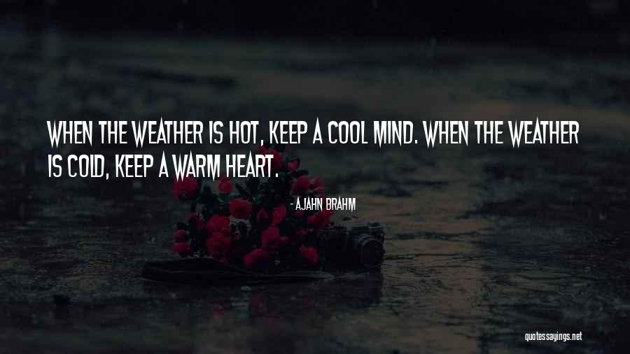 Too Hot Weather Quotes By Ajahn Brahm Too Hot Weather Quotes By Ajahn Brahm