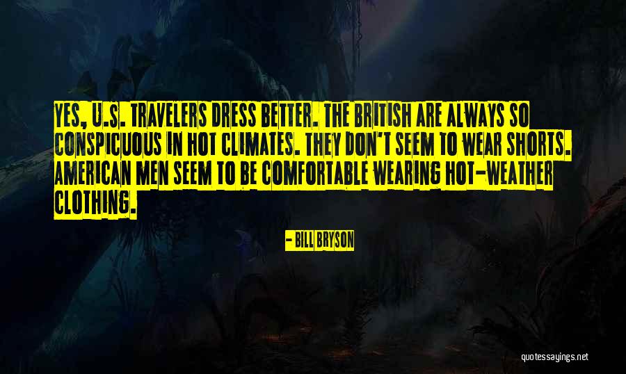 Too Hot Weather Quotes By Bill Bryson