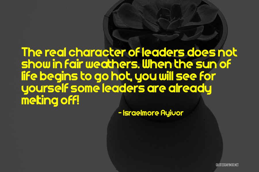 Too Hot Weather Quotes By Israelmore Ayivor Too Hot Weather Quotes By Israelmore Ayivor