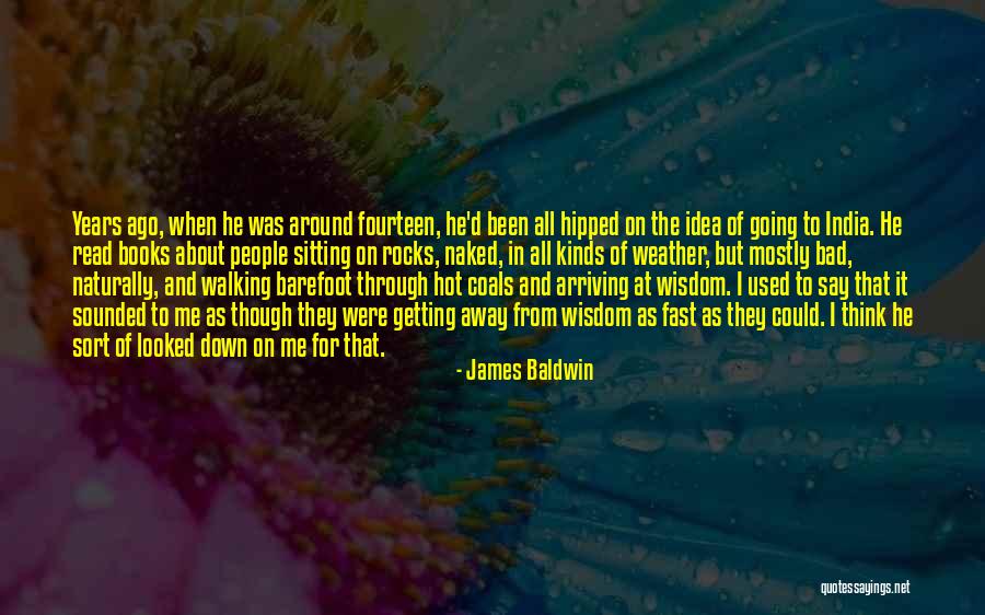 Too Hot Weather Quotes By James Baldwin