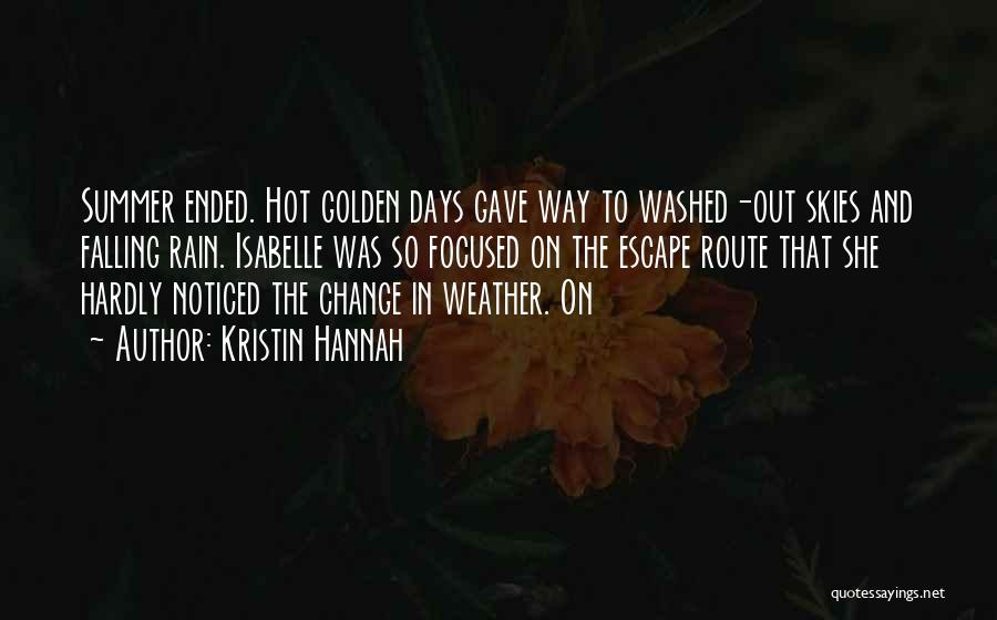 Too Hot Weather Quotes By Kristin Hannah