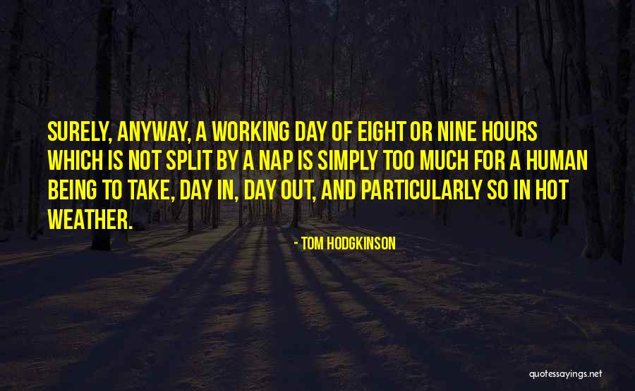 Too Hot Weather Quotes By Tom Hodgkinson Too Hot Weather Quotes By Tom Hodgkinson