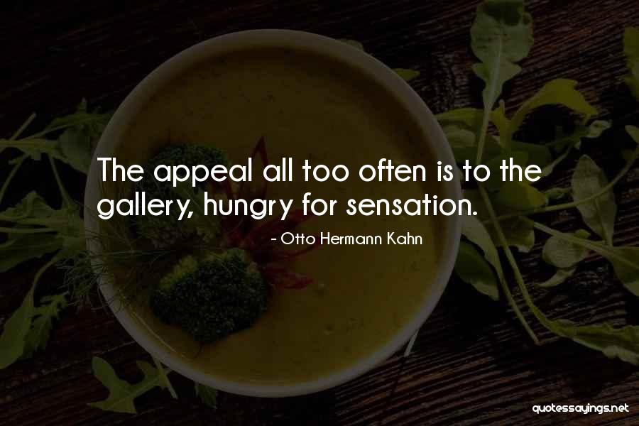 Too Hungry Quotes By Otto Hermann Kahn Too Hungry Quotes By Otto Hermann Kahn