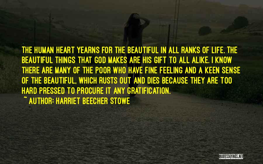 Too Keen Quotes By Harriet Beecher Stowe