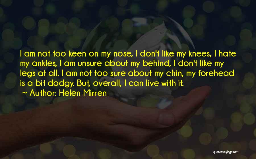 Too Keen Quotes By Helen Mirren