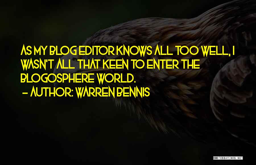 Too Keen Quotes By Warren Bennis