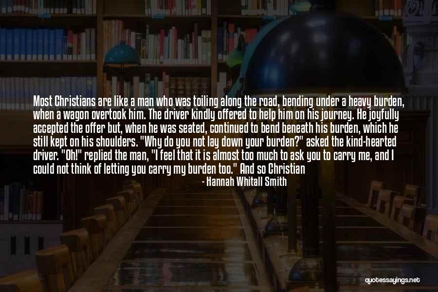 Too Kind Hearted Quotes By Hannah Whitall Smith Too Kind Hearted Quotes By Hannah Whitall Smith