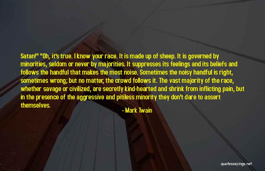 Too Kind Hearted Quotes By Mark Twain Too Kind Hearted Quotes By Mark Twain