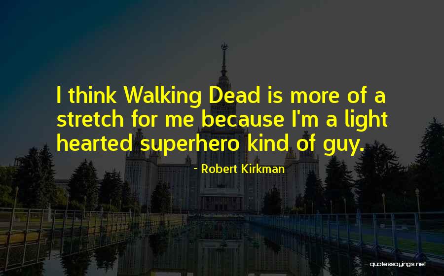 Too Kind Hearted Quotes By Robert Kirkman Too Kind Hearted Quotes By Robert Kirkman