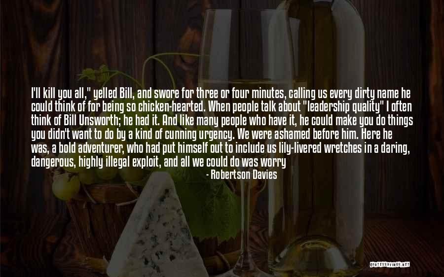 Too Kind Hearted Quotes By Robertson Davies Too Kind Hearted Quotes By Robertson Davies