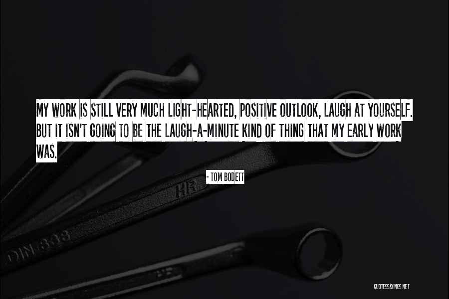 Too Kind Hearted Quotes By Tom Bodett Too Kind Hearted Quotes By Tom Bodett