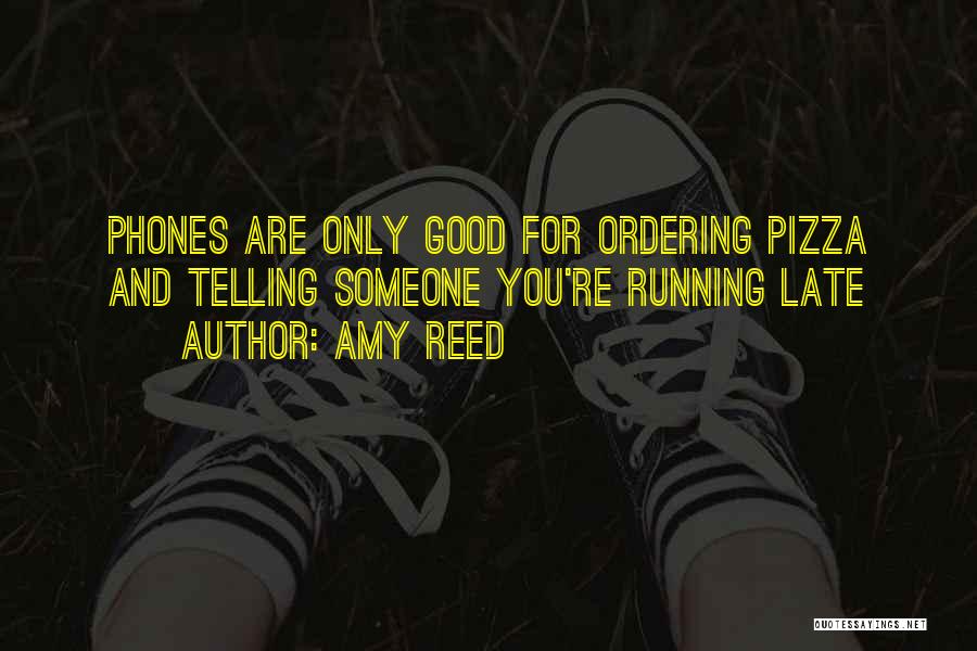 Too Late Funny Quotes By Amy Reed