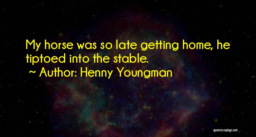 Too Late Funny Quotes By Henny Youngman