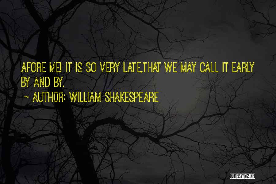 Too Late Funny Quotes By William Shakespeare