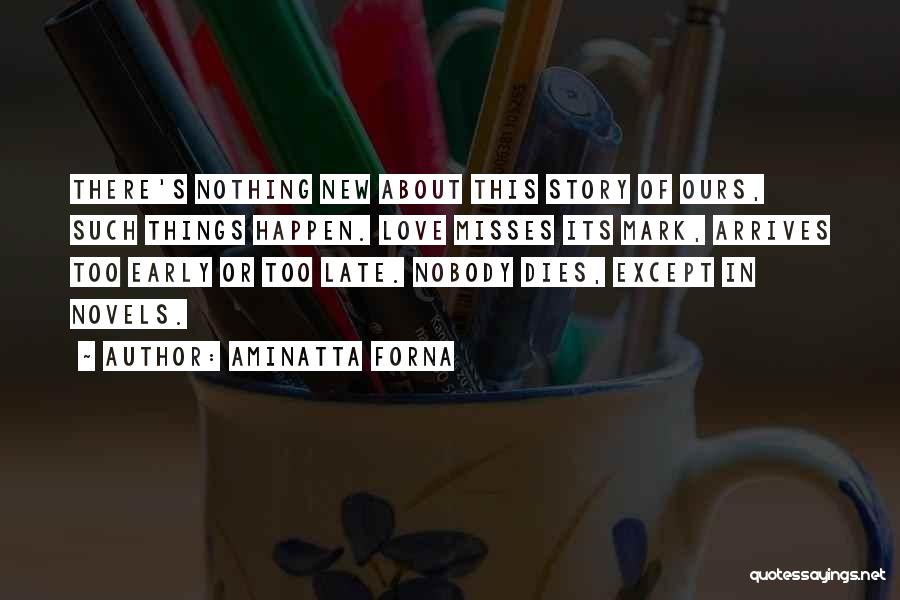 Too Late In Love Quotes By Aminatta Forna