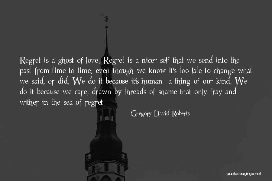 Too Late In Love Quotes By Gregory David Roberts