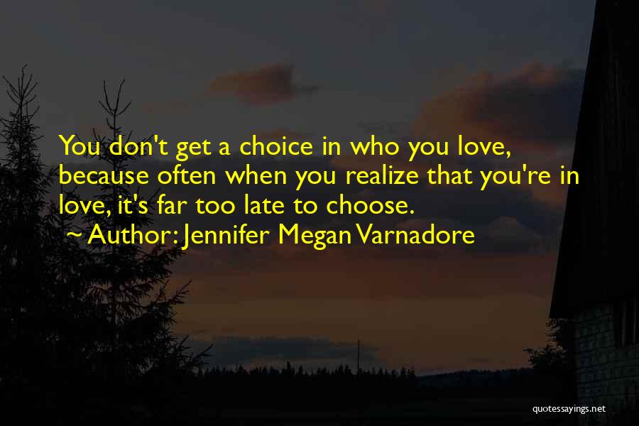 Too Late In Love Quotes By Jennifer Megan Varnadore