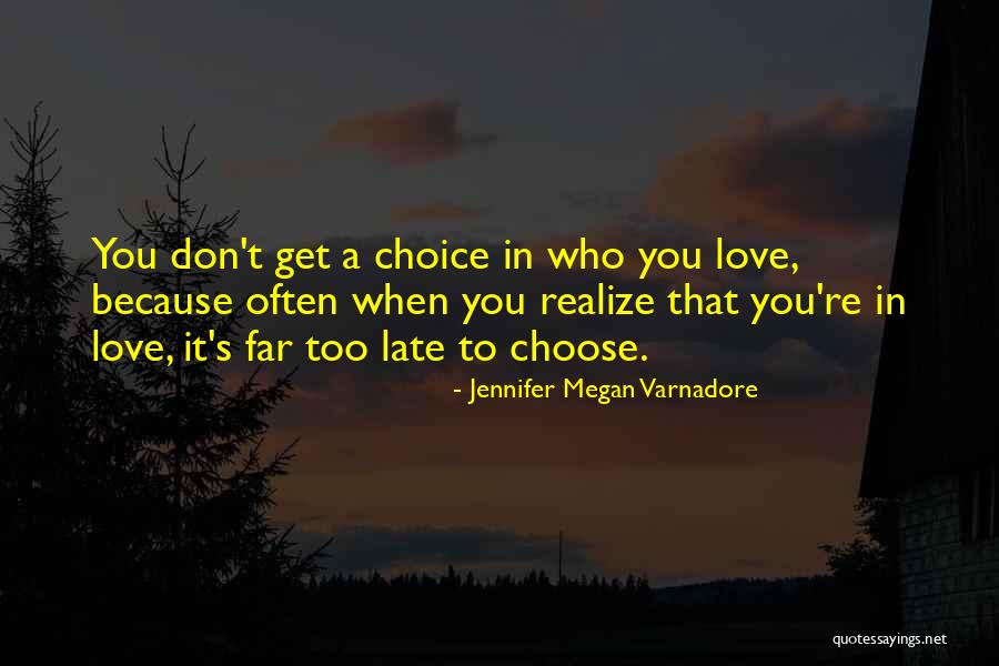 Too Late In Love Quotes By Jennifer Megan Varnadore