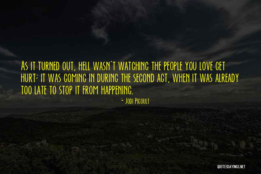 Too Late In Love Quotes By Jodi Picoult