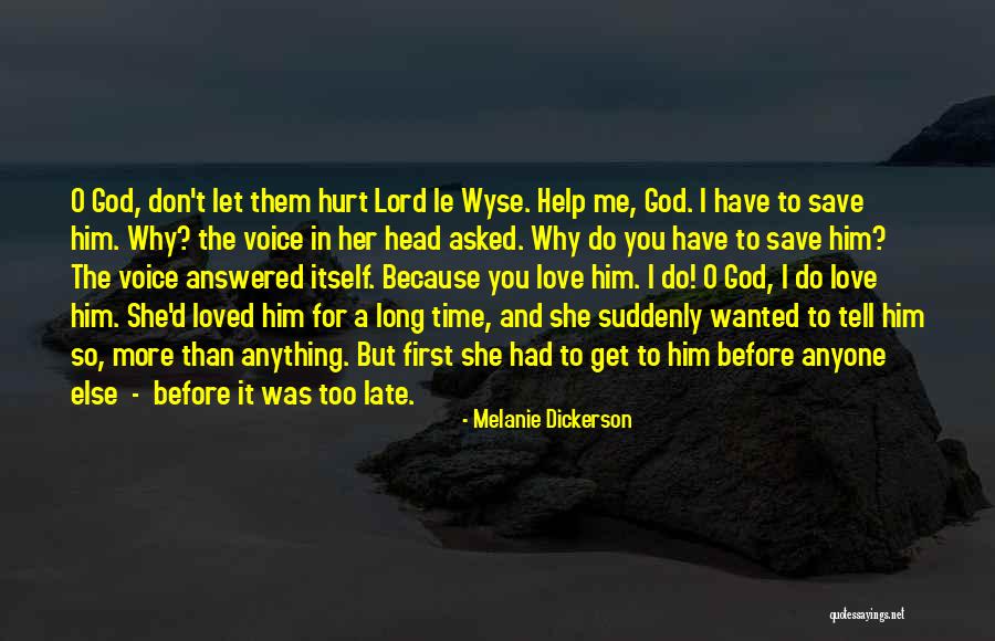 Too Late In Love Quotes By Melanie Dickerson