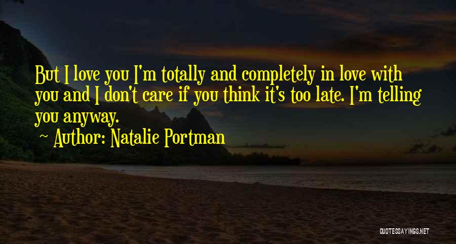 Too Late In Love Quotes By Natalie Portman
