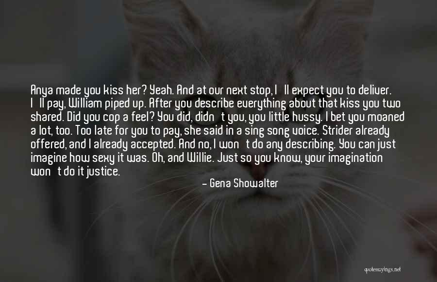 Too Little Too Late Quotes By Gena Showalter Too Little Too Late Quotes By Gena Showalter