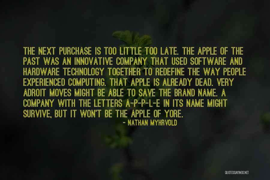 Too Little Too Late Quotes By Nathan Myhrvold Too Little Too Late Quotes By Nathan Myhrvold