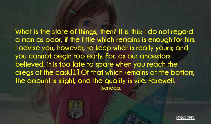 Too Little Too Late Quotes By Seneca. Too Little Too Late Quotes By Seneca.