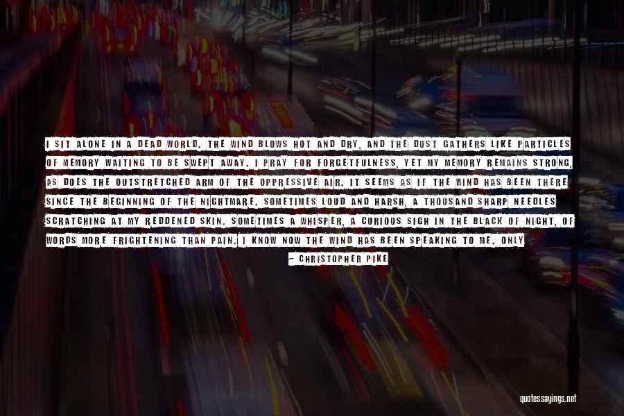 Too Loud Quotes By Christopher Pike Too Loud Quotes By Christopher Pike