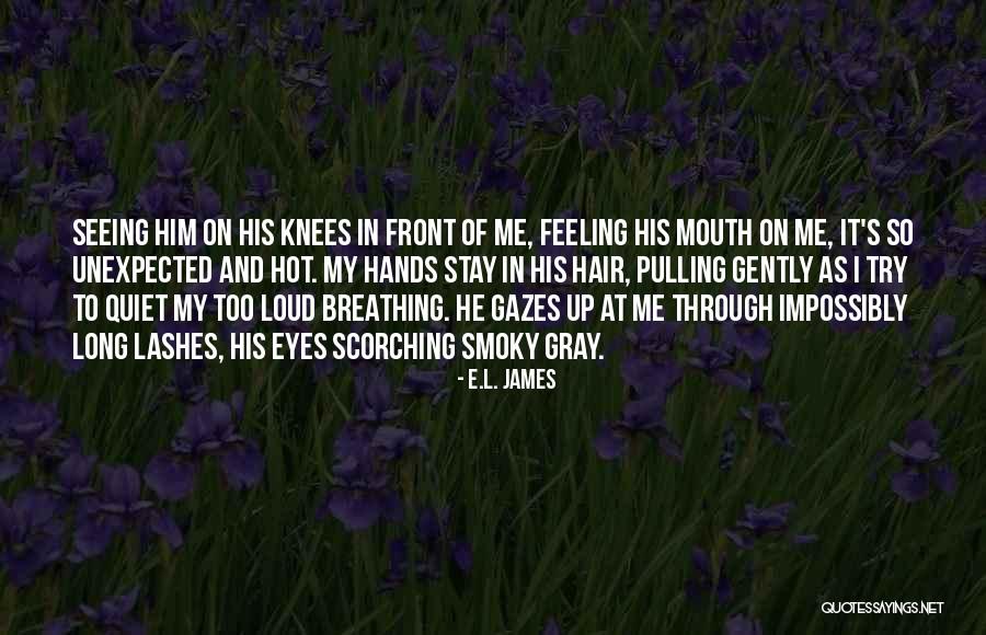 Too Loud Quotes By E.L. James Too Loud Quotes By E.L. James