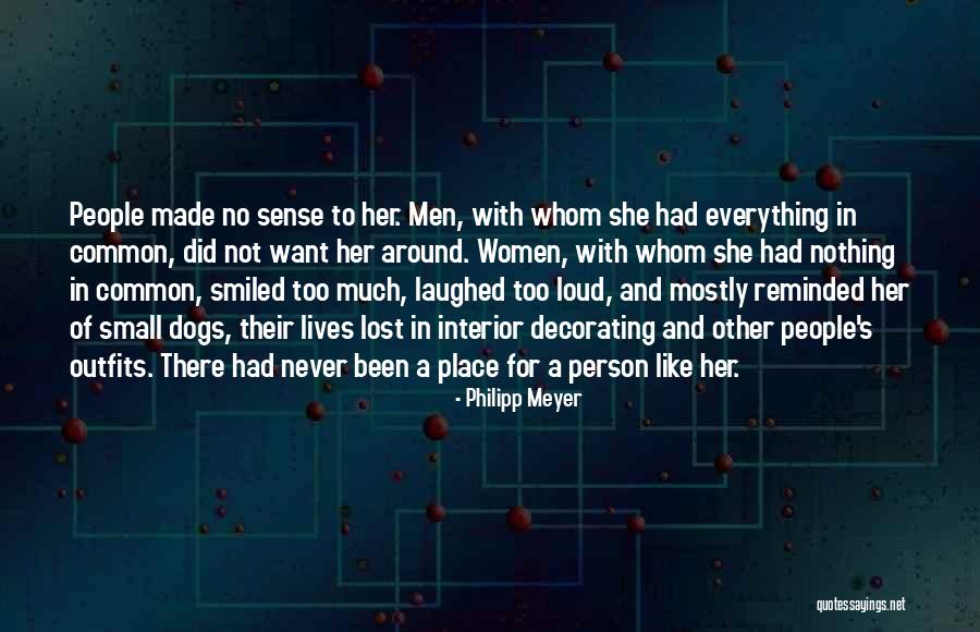 Too Loud Quotes By Philipp Meyer Too Loud Quotes By Philipp Meyer