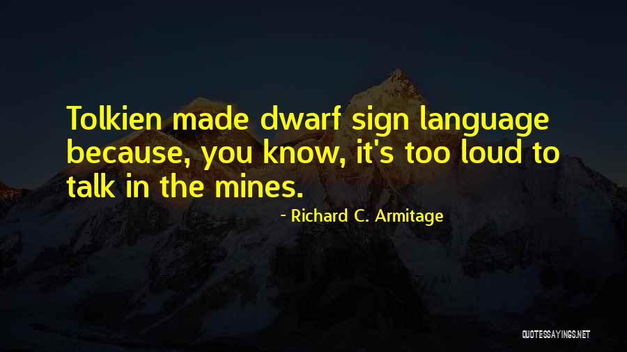 Too Loud Quotes By Richard C. Armitage Too Loud Quotes By Richard C. Armitage