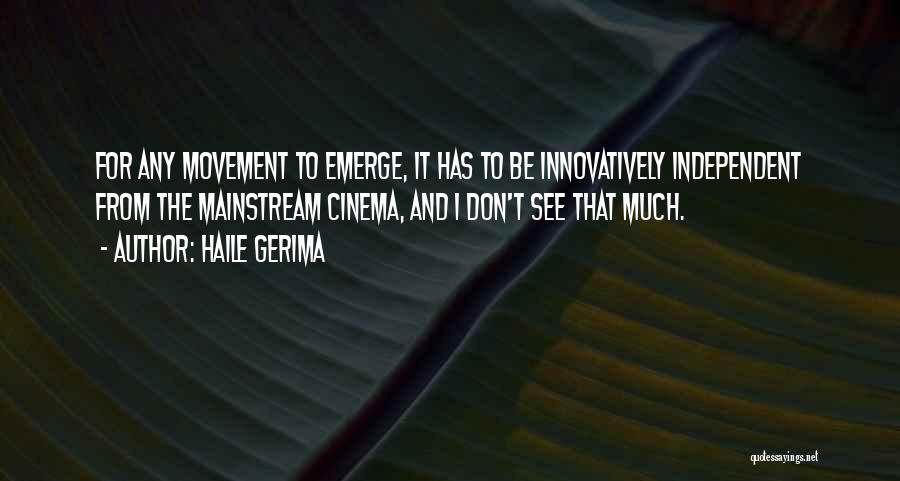 Too Mainstream Quotes By Haile Gerima