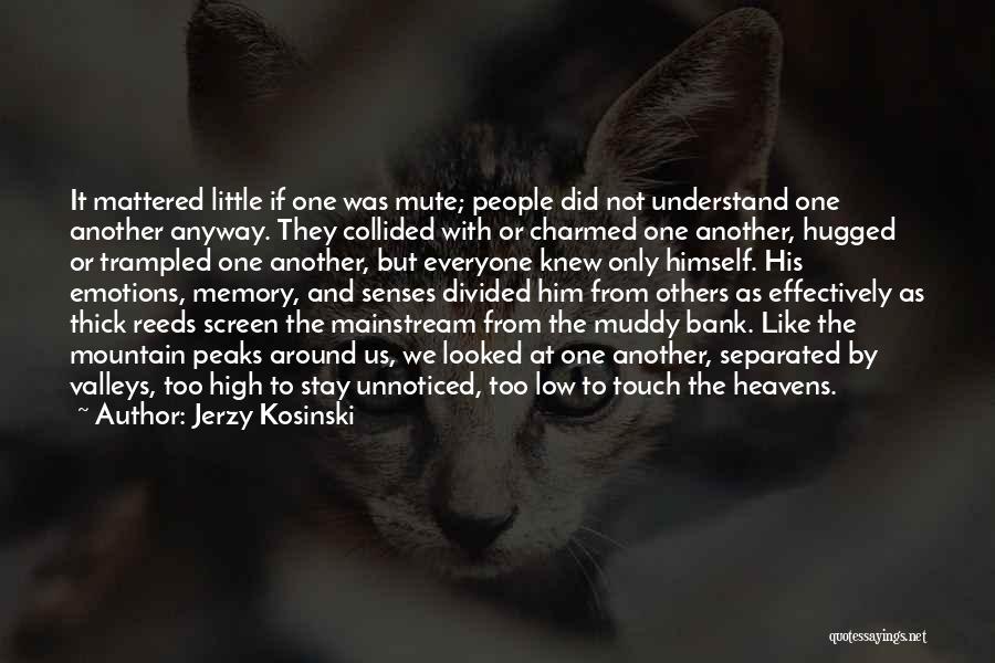 Too Mainstream Quotes By Jerzy Kosinski