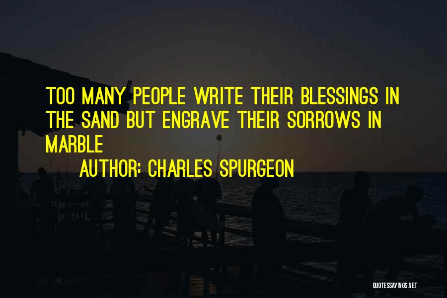 Too Many Blessings Quotes By Charles Spurgeon