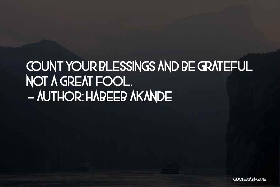 Too Many Blessings Quotes By Habeeb Akande