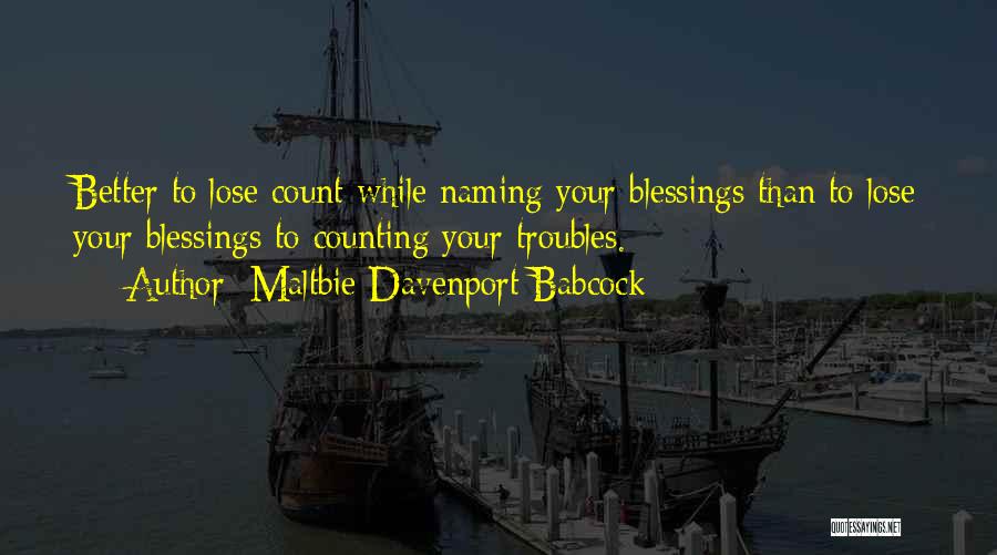 Too Many Blessings Quotes By Maltbie Davenport Babcock