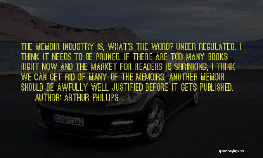 Too Many Books Quotes By Arthur Phillips