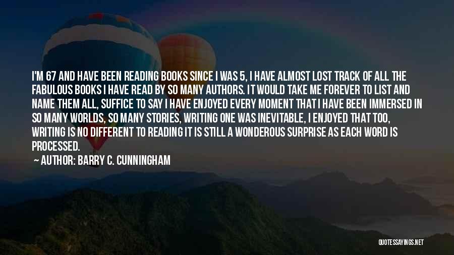 Too Many Books Quotes By Barry C. Cunningham